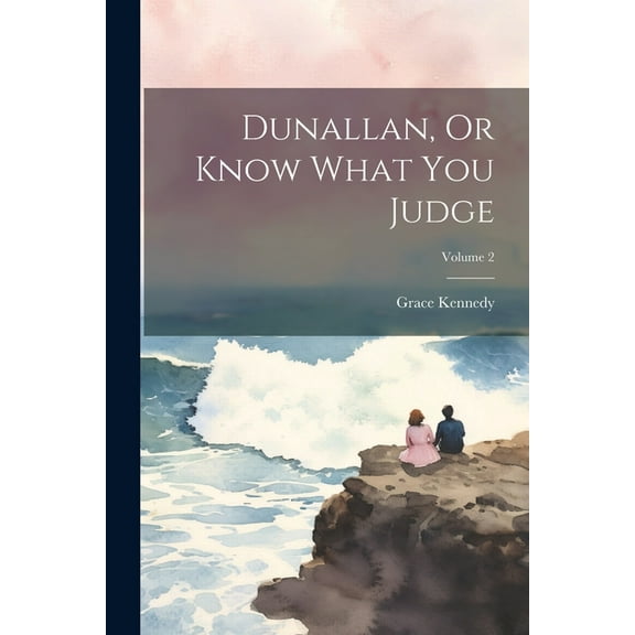 Dunallan, Or Know What You Judge; Volume 2 (Paperback)