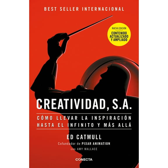 Creatividad, S.A.: Cómo Llevar La Inspiración Hasta El Infinito Y Más Allá (Ed. Ampliada) / Creativity, Inc. (the Expand, (Paperback)