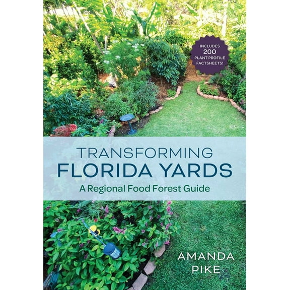 Transforming Florida Yards: A Regional Food Forest Guide, (Paperback)
