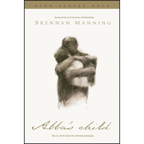 Abba's Child : The Cry of the Heart for Intimate Belonging (Paperback)