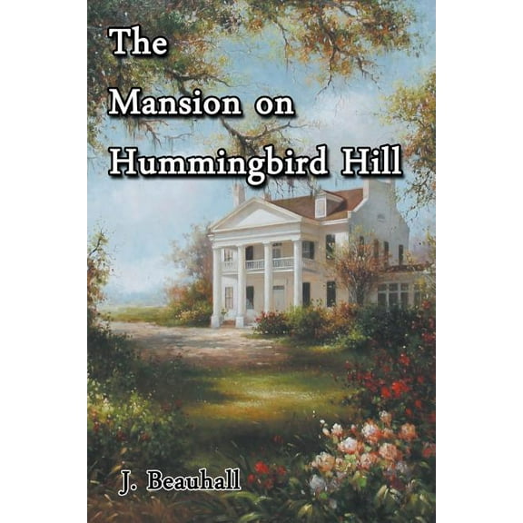 The Mansion on Hummingbird Hill, (Paperback)