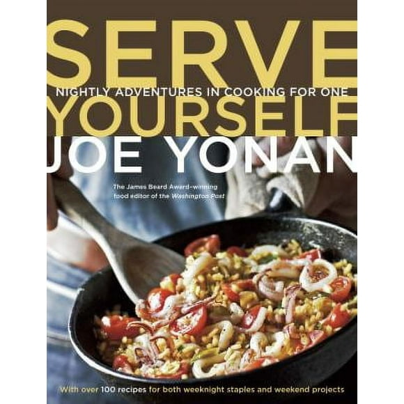 Pre-Owned Serve Yourself: Nightly Adventures in Cooking for One (Paperback) 158008513X 9781580085137