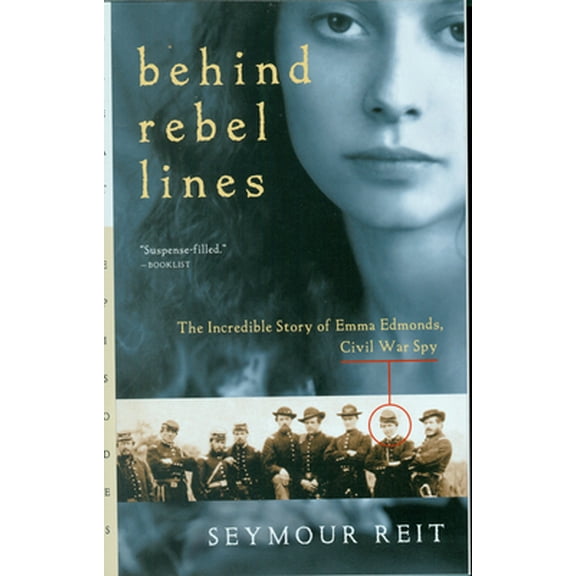 Pre-Owned Behind Rebel Lines: The Incredible Story of Emma Edmonds, Civil War Spy (Paperback) 0152164278 9780152164270