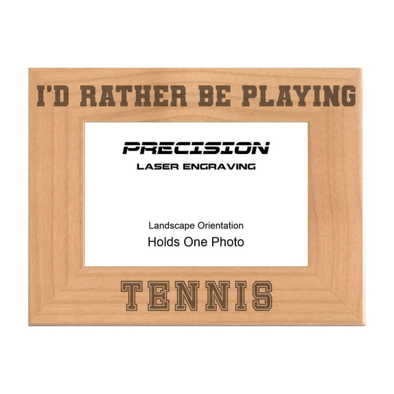 PrecisionNC Engraving Sports Frame I'd Rather be Playing Tennis Engraved Natural Wood Picture Frame 4x6 Landscape