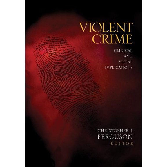 Violent Crime: Clinical and Social Implications, (Hardcover)