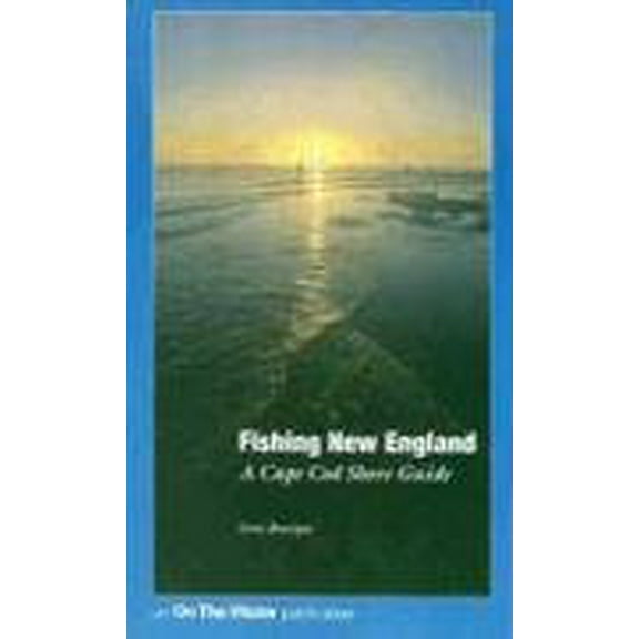 Pre-Owned Fishing New England: A Cape Cod Shore Guide (Paperback) 0970653808 9780970653802