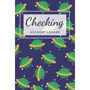 Checking Account Ledger : Simple Checking Account Balance Register, Log, Track and Record Expenses and Income, Financial Accounting Ledger for Small Business, 6 Column Payment Record, Space and Planet Cover (Paperback)