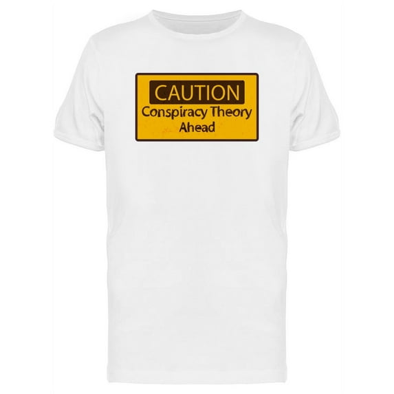 Sign Conspiracy Theory Ahead Tee Men's -Image by Shutterstock