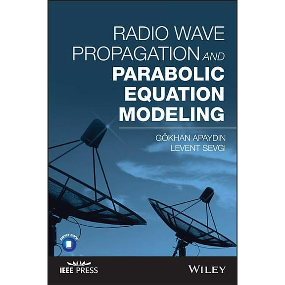 Radio Wave Propagation and Parabolic Equation Modeling, (Paperback)