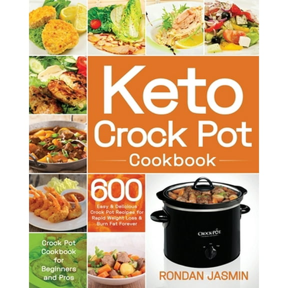 Pre-Owned Keto Crock Pot Cookbook: 600 Easy & Delicious Crock Pot Recipes for Rapid Weight Loss & Burn Fat Forever (Crock Pot Cookbook for Beginners and (Paperback) 1708524576 9781708524579
