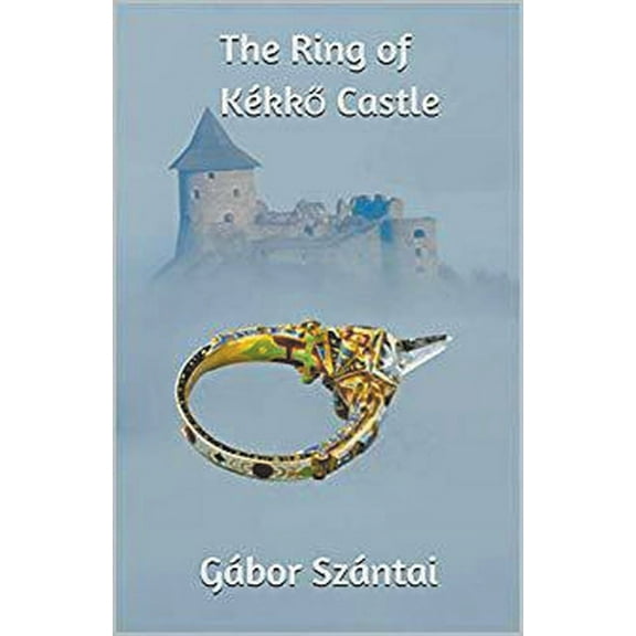 Hungarian-Ottoman War The Ring of Kékkő Castle, Book 2, (Paperback)