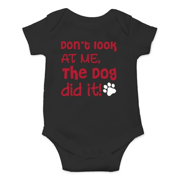 Don't Look at Me, The Dog Did It! - Blame The Pet - Animal Lover - Cute One-Piece Infant Baby Bodysuit