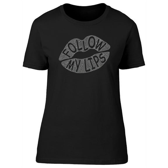 Follow My Lips Lettering Graphic T-Shirt Women -Image by Shutterstock, Female 3X-Large