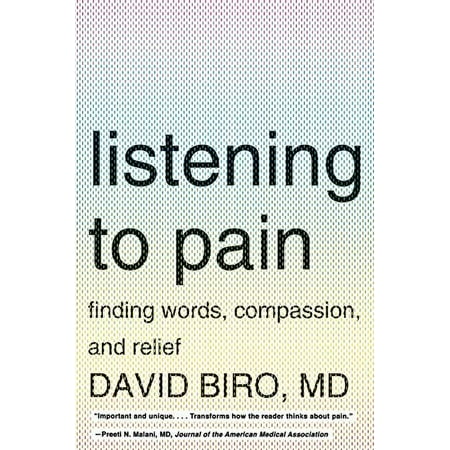 Listening to Pain : Finding Words, Compassion, and Relief, Used [Paperback]