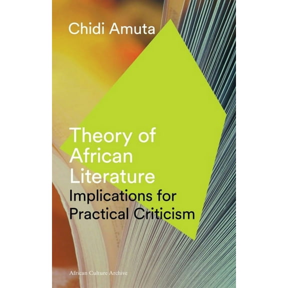 African Culture Archive Theory of African Literature: Implications for Practical Criticism, (Hardcover)