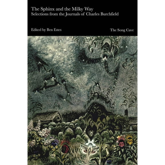 The Sphinx and the Milky Way: Selections from the Journals of Charles Burchfield, (Paperback)