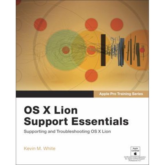 Pre-Owned Apple Pro Training Series: OS X Lion Support Essentials: Supporting and Troubleshooting OS X Lion (Paperback) 0321775074 9780321775078