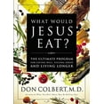 thumbnail image 2 of What Would Jesus Eat?: The Ultimate Program for Eating Well, Feeling Great, and Living Longer, (Paperback), 2 of 2