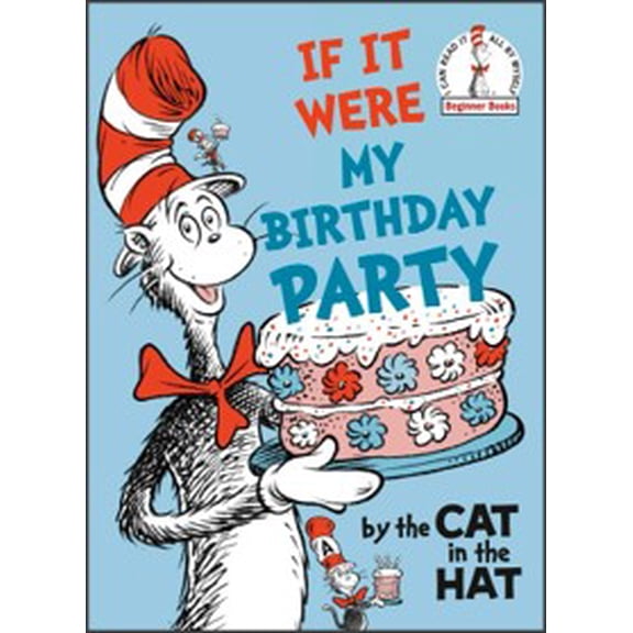If It Were My Birthday Party--By the Cat in the Hat (Hardcover)