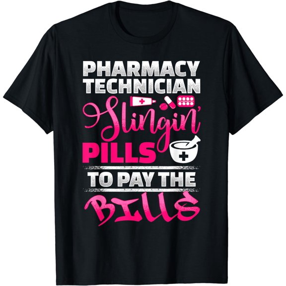 Pharmacy Technician Slingin Pills To Pay The Bills Shirt