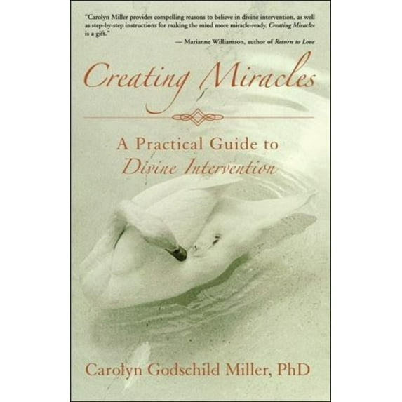Pre-Owned Creating Miracles: A Practical Guide to Divine Intervention (Paperback) 1932073167 9781932073164