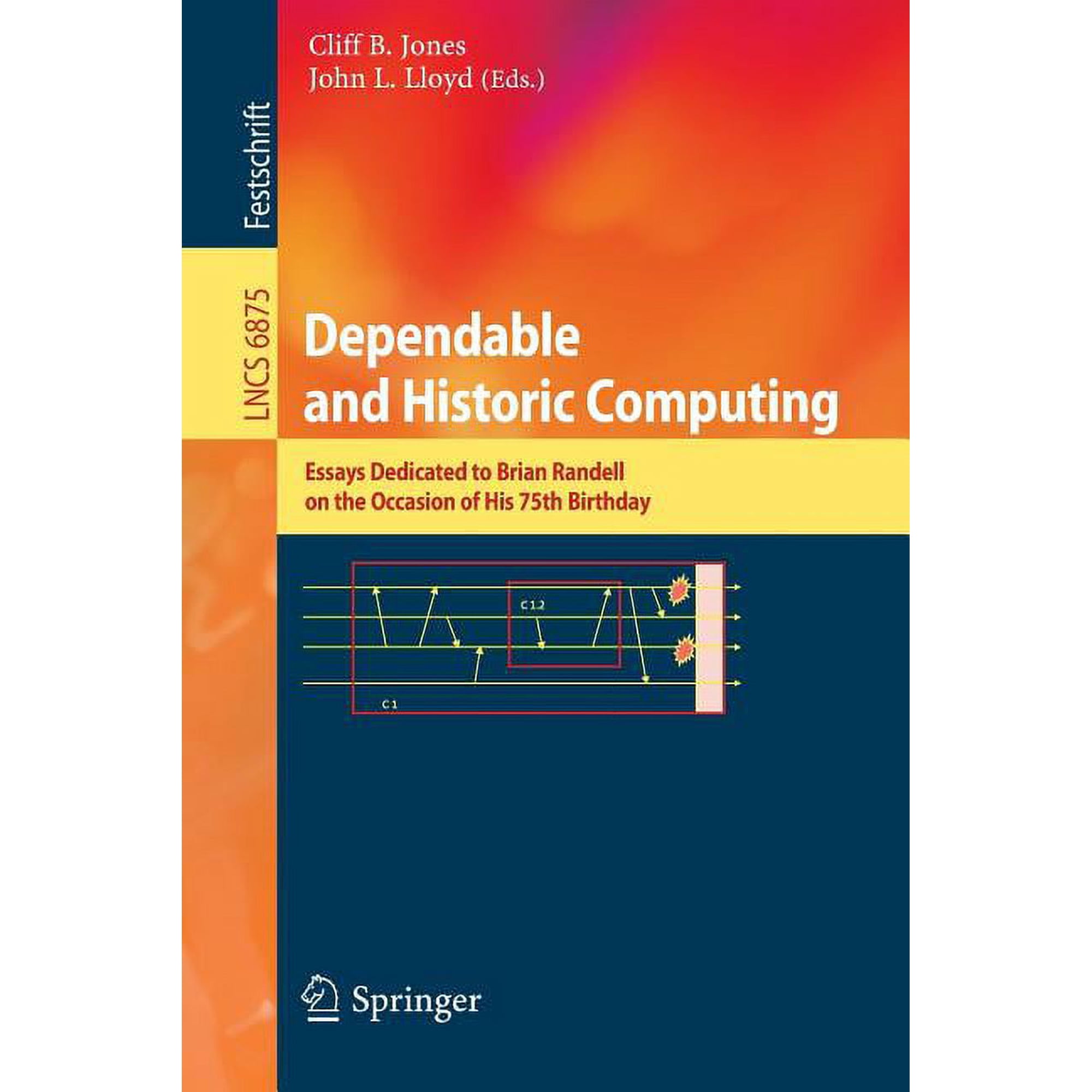 Dependable and Historic Computing: Essays Dedicated to Brian Randell on the Occasion of His 75th Birthday (Paperback)