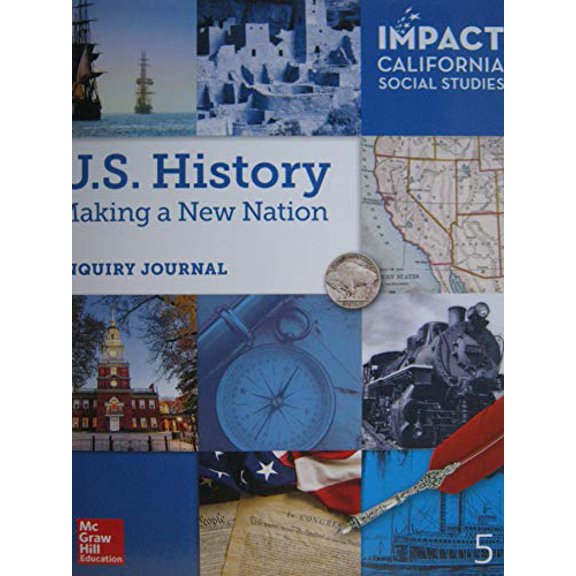 Pre-Owned Impact California Social Studies Grade 5 U.S. History: Making A New Nation Inquiry Journal, 9780078993657, 0078993652, Paperback,