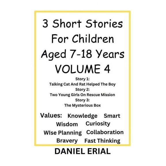 3 Short Stories for Children Aged 7-18 Y 3 Short stories for children aged 7-18 years volume 4, Book 4, (Paperback)