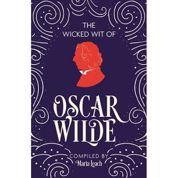 Pre-Owned The Wicked Wit: The Wicked Wit of Oscar Wilde (Paperback)