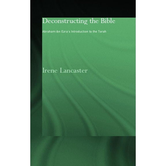 Routledge Jewish Studies Deconstructing the Bible: Abraham Ibn Ezra's Introduction to the Torah, (Hardcover)
