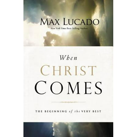 When Christ Comes : The Beginning of the Very