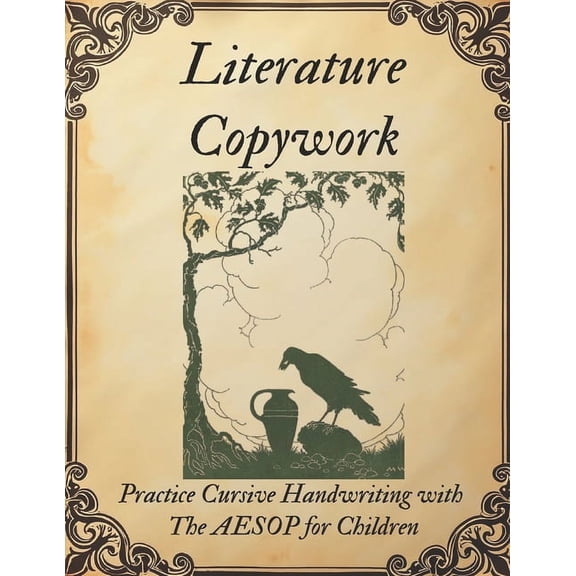 Literature Copywork: Practice Cursive Handwriting with The Aesop for Children, (Paperback)