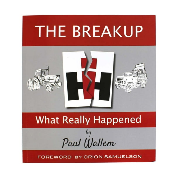 International Harvester The BreakUpWhat Really Happened 192 Page Book