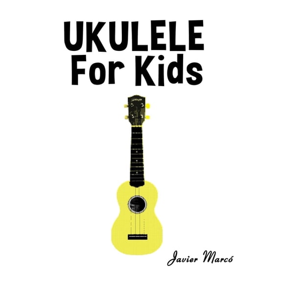 Sheet Music Book for Kids Ukulele for Kids: Christmas Carols, Classical Music, Nursery Rhymes, Traditional & Folk Songs!, (Paperback)