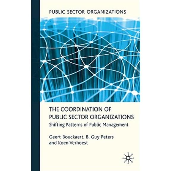 Pre-Owned Public Sector Organizations The Coordination of Public Sector Organizations: Shifting Patterns of Public Management, (Hardcover)