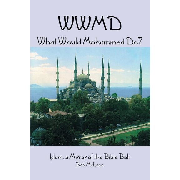 Wwmd What Would Mohammed Do?, (Paperback)