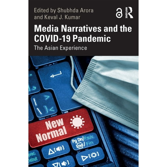 Media Narratives and the COVID-19 Pandemic: The Asian Experience, (Paperback)