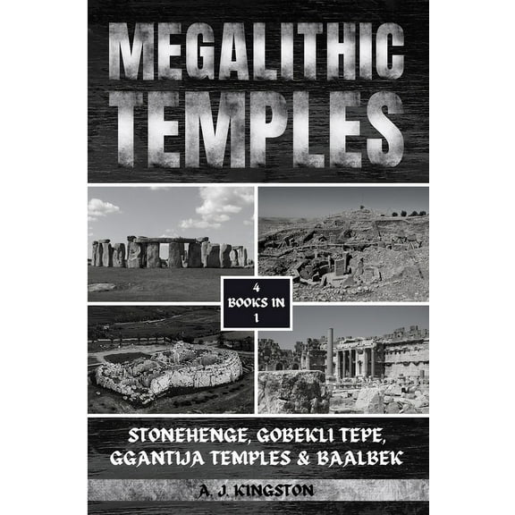 Megalithic Temples: Stonehenge, Gobekli Tepe, Ggantija Temples & Baalbek, (Paperback)