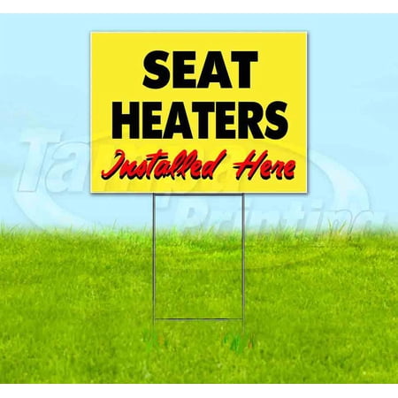 Seat Heaters Installed Here Yellow Cursive (18 x 24 ) Yard Sign Includes Metal Step Stake