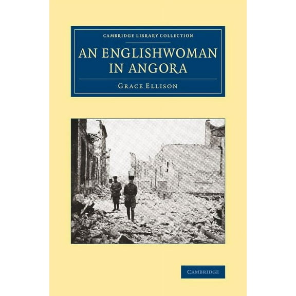 Cambridge Library Collection - Travel, M An Englishwoman in Angora, (Paperback)
