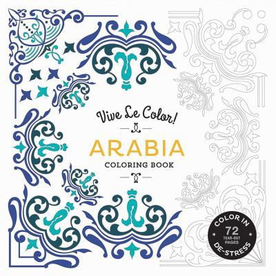 Pre-Owned Vive Le Color! Arabia (Adult Coloring Book): Color In; De-stress (72 Tear-out Pages) (Paperback) 1419722530 9781419722530