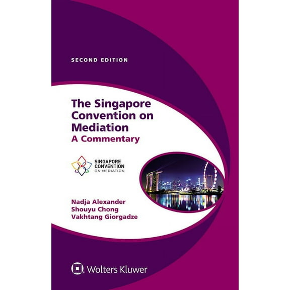 The Singapore Convention on Mediation: A Commentary, (Hardcover)