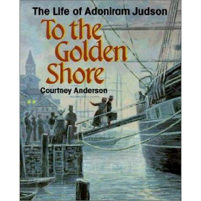 Vers le Rivage d'Or, la Vie d'Adoniram Judson