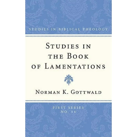 Scm's Studies in Biblical Theology, First: Studies in the Book of Lamentations (Paperback)
