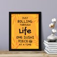 thumbnail image 3 of Designs ByLITA Just Rolling Through Life One Sushi Piece At A Time!, 11 x 14 White Framed Print Inspirational Wall Art | Decoration For Sushi Lovers, 3 of 6