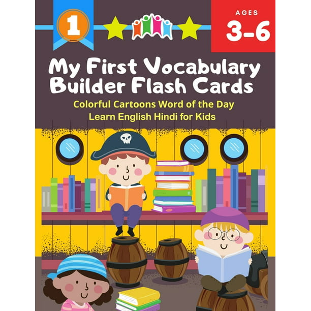 My First Vocabulary Builder Flash Cards Colorful Cartoons Word of the Day  Learn English Hindi for Kids : 250+ Easy learning resources kindergarten  vocabulary photo cards books for step readers, preschool, homeschool,