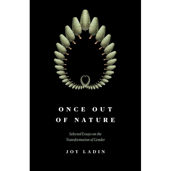 Once Out of Nature: Selected Essays on the Transformation of Gender,, (Paperback)