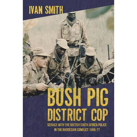 Bush Pig District Cop Service With The British South