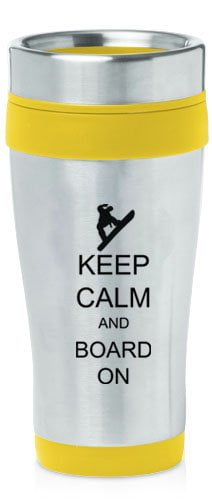 Yellow 16oz Insulated Stainless Steel Travel Mug Z1137 Keep Calm and Board On Snowboard by