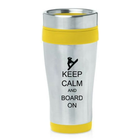 Yellow 16oz Insulated Stainless Steel Travel Mug Z1137 Keep Calm and Board On (Best Snowboard Travel Bag)